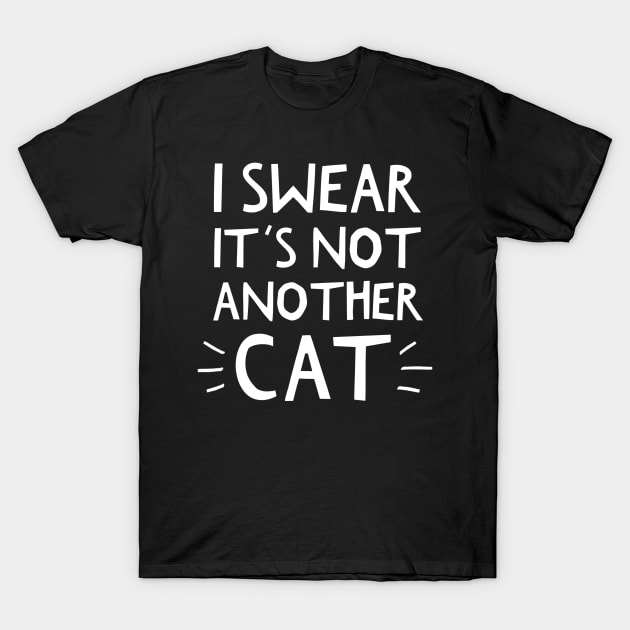 I Swear It's Not Another Cat T-Shirt by klance